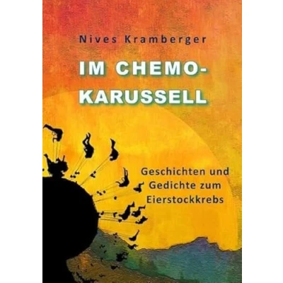 Afbeelding van Im Chemokarussell: Geschichten und Gedichte zum Eierstockkrebs