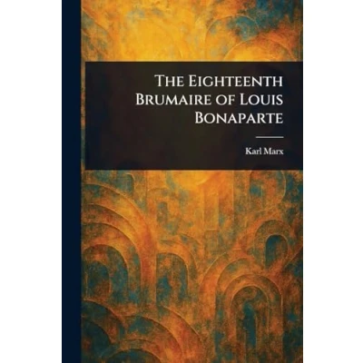 Afbeelding van The Eighteenth Brumaire of Louis Bonaparte
