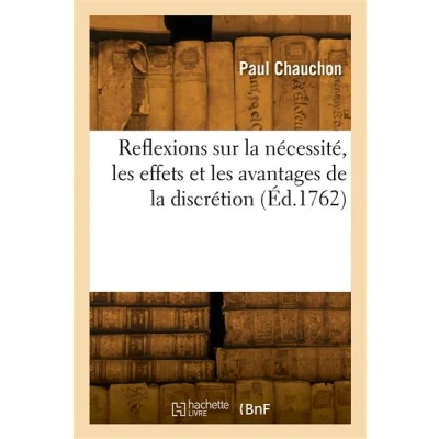 Image de Reflexions sur la nécessité, les effets et avantages de discrétion