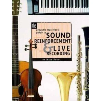 Afbeelding van The Acoustic Musician&#039;s Guide to Sound Reinforcement and Live Recordings