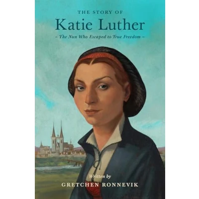 Afbeelding van Lives of Faith and Grace The Story Katie Luther
