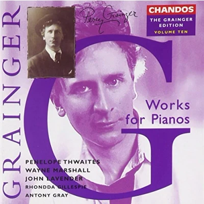 Afbeelding van Grainger Edition Vol 10 Works for Pianos / Thwaites, et al