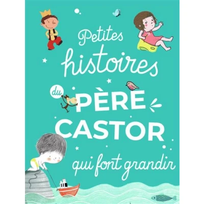 Image de Petites histoires du Père Castor qui font grandir