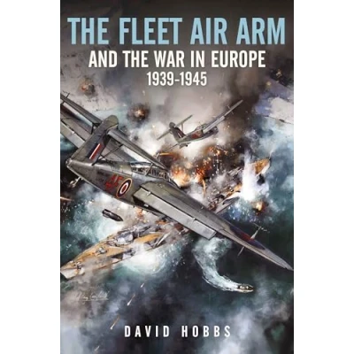 Afbeelding van the Fleet Air Arm and War in Europe, 1939 1945