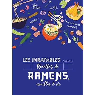 Afbeelding van Les inratables : recettes de ramens, nouilles &amp; Cie