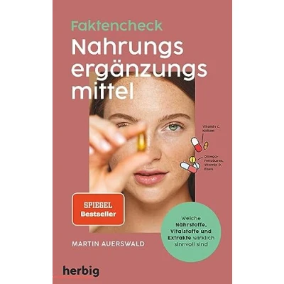 Afbeelding van Fakten Check Nahrungsergänzungsmittel Welche Nährstoffe, Vitalstoffe und Extrakte wirklich sinnvoll sind