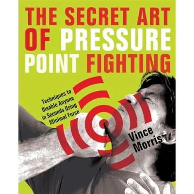 Afbeelding van Secret Art Of Pressure Point Fighting