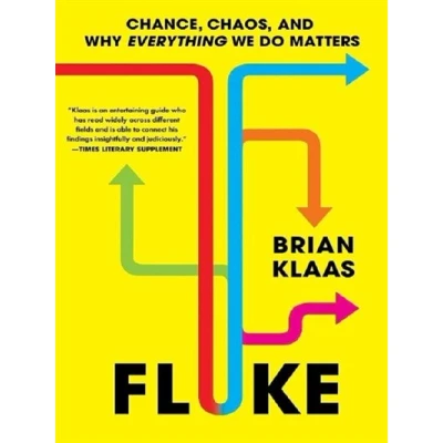Image de FLUKE : CHANCE, CHAOS, AND WHY EVERYTHING WE DO MATTERS