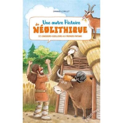 Image de Une autre histoire du Néolithique Des chasseurs cueilleurs