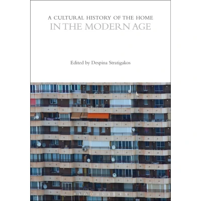 Afbeelding van the Cultural Histories Series A History of Home in Modern Age