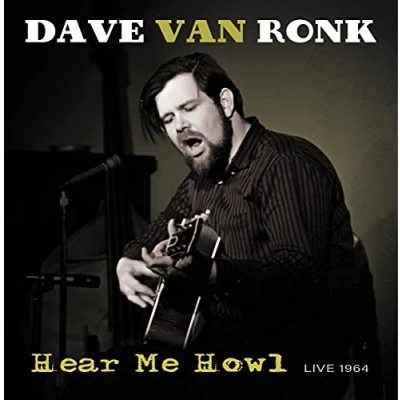 Afbeelding van Dave Van Ronk Hear Me Howl Live 1964 (LP)