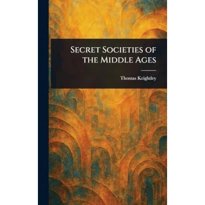 Afbeelding van Secret Societies of the Middle Ages