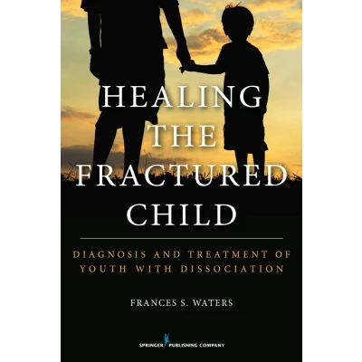 Afbeelding van Healing the Fractured Child