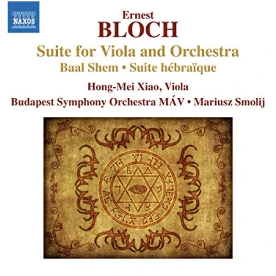 Afbeelding van Hong Mei Xiao, Budapest Symphony Orchestra MÁV, Mariusz Smolij Bloch: Suite For Viola &amp; (CD)