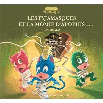 Image de Les Pyjamasques et la momie d&#039;Apophis