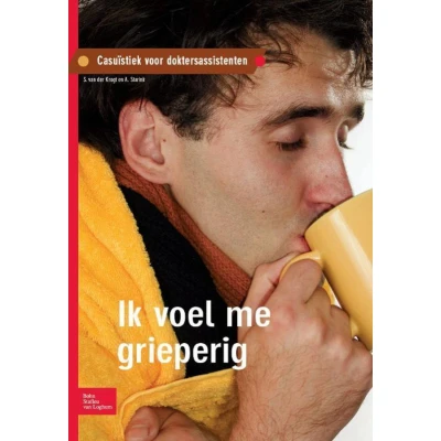 Afbeelding van Ik voel me grieperig Casuïstiek voor doktersassistenten