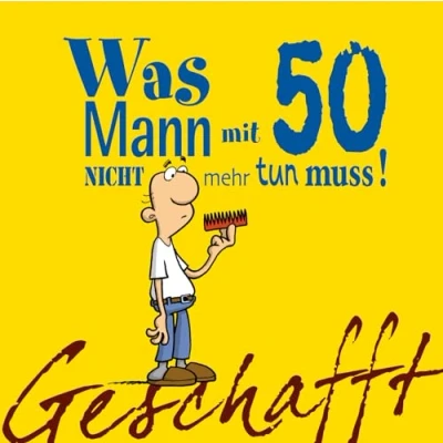 Afbeelding van Geschafft! Was Mann mit 50 nicht mehr tun muss!