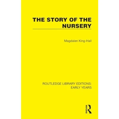 Afbeelding van Routledge Library Editions: Early Years the Story of Nursery