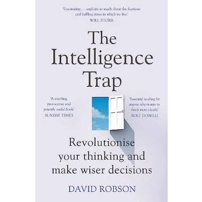 Afbeelding van The Intelligence Trap Revolutionise your Thinking and Make Wiser Decisions