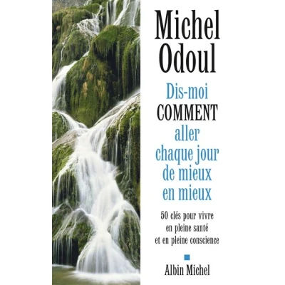 Image de Dis moi comment aller chaque jour de mieux en