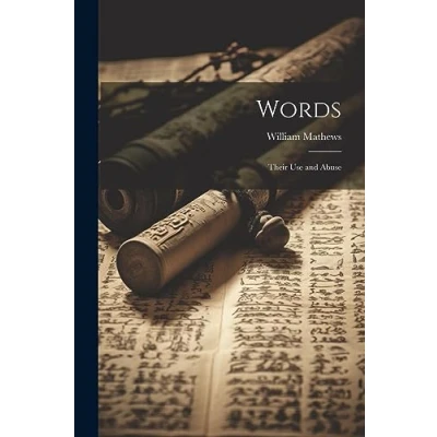 Afbeelding van Words; Their Use and Abuse