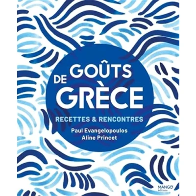 Afbeelding van GOUTS DE GRECE RECETTES ET RENCONTRES