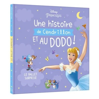 Image de DISNEY PRINCESSES Une histoire de Cendrillon, et au dodo ! Le ballet surprise