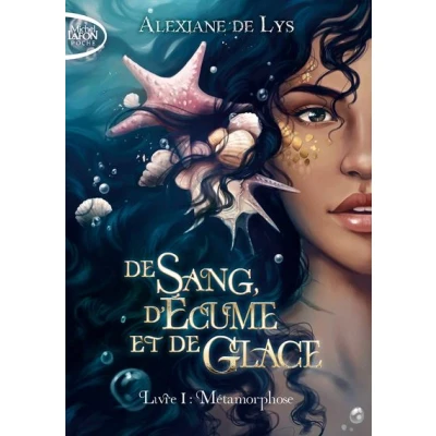 Image de de sang, d&#039;écume et glace Tome 1 Métamorphose