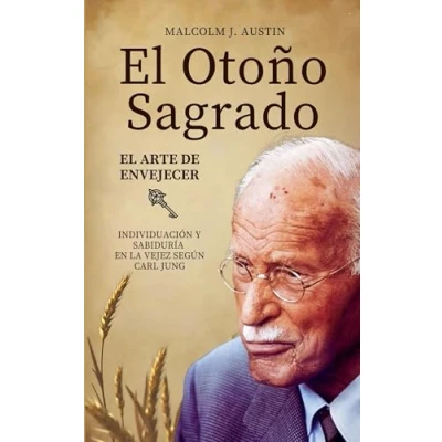 Afbeelding van Carl Gustav Jung Colección en Español El Otoño Sagrado Arte De Envejecer Según