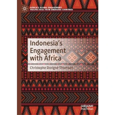 Afbeelding van Africa&#039;s Global Engagement: Perspectives from Emerging Countries Indonesia’s Engagement with Africa
