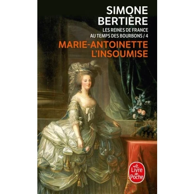 Image de Marie Antoinette, l&#039;insoumise ( Les Reines de France au temps des Bourbons, Tome 4)