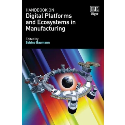 Afbeelding van Research Handbooks in Business and Management series Handbook on Digital Platforms Ecosystems Manufacturing