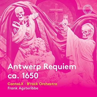Afbeelding van B&#039;rock Orchestra, CantoLX, Frank Agsteribbe Steelant: Antwerp Requiem Ca. 1650 (CD)