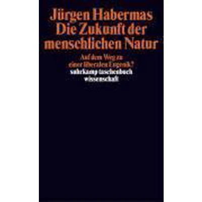 Afbeelding van Die Zukunft der menschlichen Natur. Auf dem Weg zu einer liberalen Eugenik?