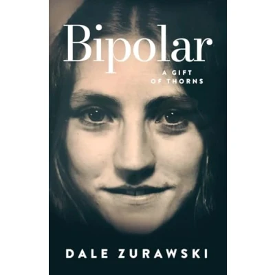 Afbeelding van Bipolar, A Gift of Thorns
