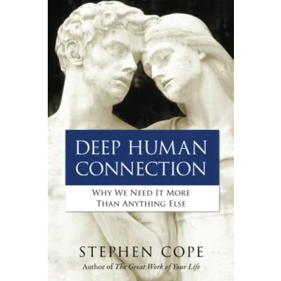 Afbeelding van Deep Human Connection: Why We Need It More Than Anything Else