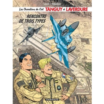 Image de Les Chevaliers du ciel Tanguy et Laverdure Tome 5 Rencontre de trois types