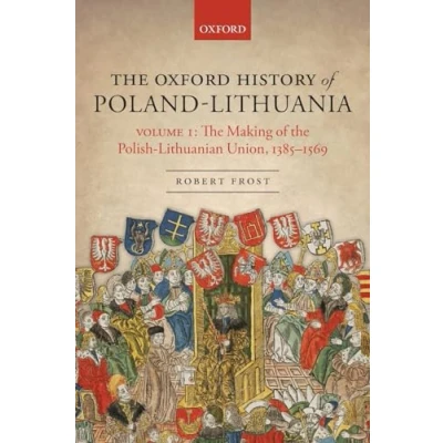 Afbeelding van The Oxford History of Poland Lithuania