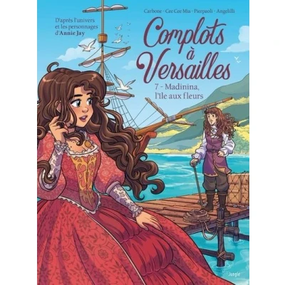 Image de Complots à Versailles Tome 7 Madinina, l&#039;île aux fleurs