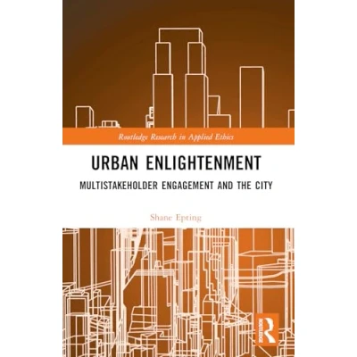 Afbeelding van Routledge Research in Applied Ethics Urban Enlightenment