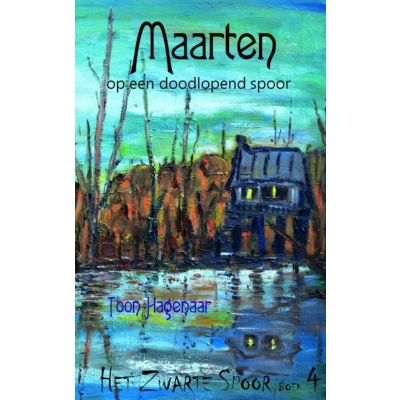 Afbeelding van Het Zwarte spoor 4 Maarten op een doodlopend