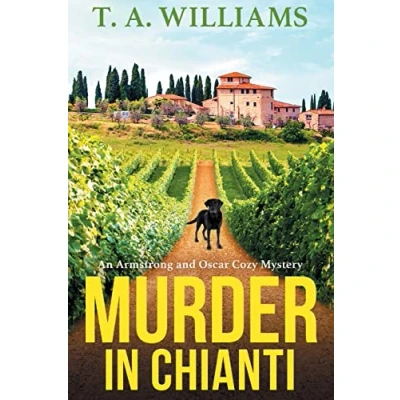Afbeelding van An Armstrong and Oscar Cozy Mystery2 Murder in Chianti