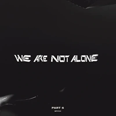 Afbeelding van WE ARE NOT ALONE PART 6