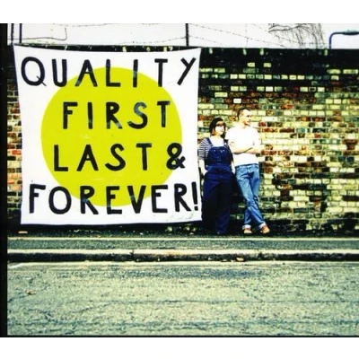 Afbeelding van Quality First Last &amp; Forever!
