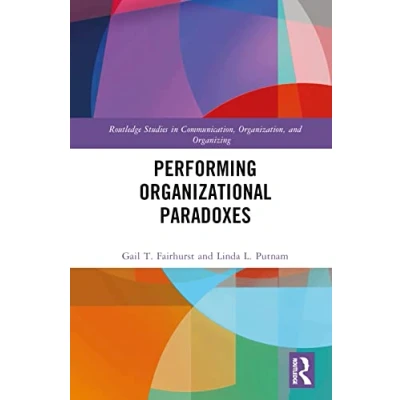Afbeelding van Routledge Studies in Communication, Organization, and Organizing Performing Organizational Paradoxes