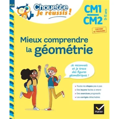 Image de Mieux comprendre la géométrie CM1/CM2 9 11 ans Chouette, Je réussis !