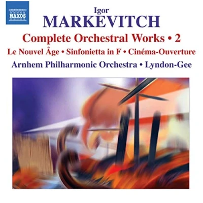 Afbeelding van Arnhem Philharmonic Orchestra, Christopher Lyndon Gee Markevitch: Complete Orchestral Works / 2: Le Nouvel Âge Sinfonietta In F Cinéma Ouverture (CD)