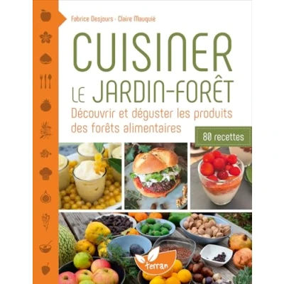 Afbeelding van CUISINER LE JARDIN FORET DECOUVRIR ET DEGUSTER LES PRODUITS