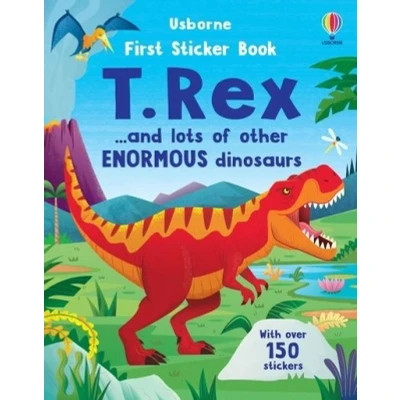 Image de First Sticker Book T. Rex ... and lots of other ENORMOUS dinosaurs