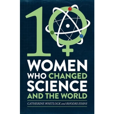 Afbeelding van Ten Women Who Changed Science, and the World